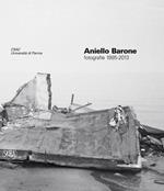 Aniello Barone. Fotografie 1995-2013. Ediz. illustrata