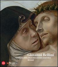 Giovanni Bellini. La nascita della pittura devozionale umanistica. Gli studi - copertina