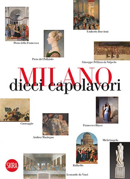 Milano 10 capolavori. Ediz. illustrata - Massimo Zanella - copertina