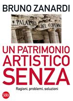 Un patrimonio artistico senza. Ragioni, problemi, soluzioni