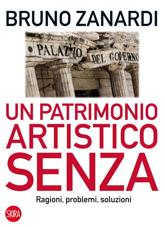 Un patrimonio artistico senza. Ragioni, problemi, soluzioni - Bruno Zanardi - ebook