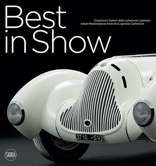 Best in Show. Capolavori italiani dalla collezione Lopresto. Ediz. italiana e inglese - 2