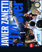 Javier Zanetti. Il Capitano. Ediz. illustrata