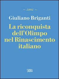 La riconquista dell'Olimpo nel Rinascimento italiano - Giuliano Briganti - copertina