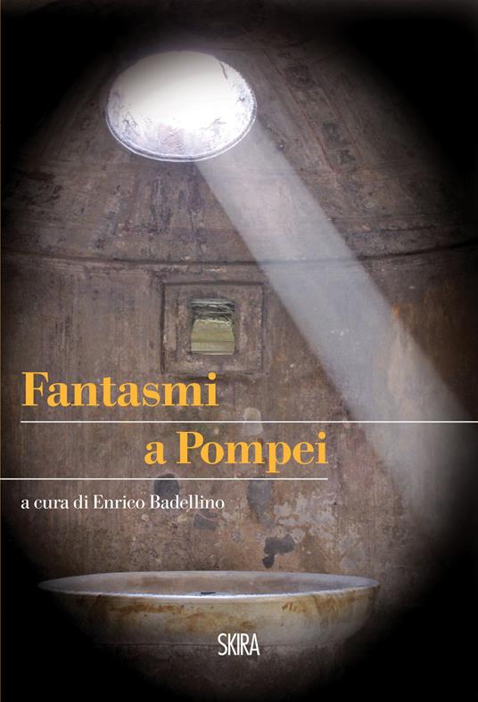 Fantasmi a Pompei - Enrico Badellino - ebook