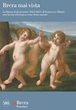 Brera mai vista. La danza degli amorini. Ediz. illustrata