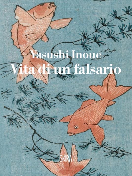 Vita di un falsario - Yasushi Inoue - ebook