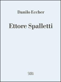 Ettore Spalletti. Ediz. illustrata - Danilo Eccher - copertina