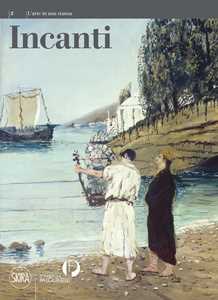 Incanti. Ediz. illustrata