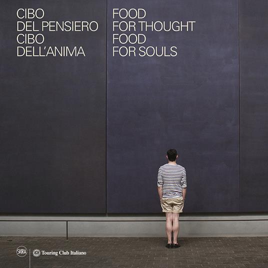 Food for thought, food for soul-Cibo del pensiero, cibo dell'anima - Alberto Melloni - copertina