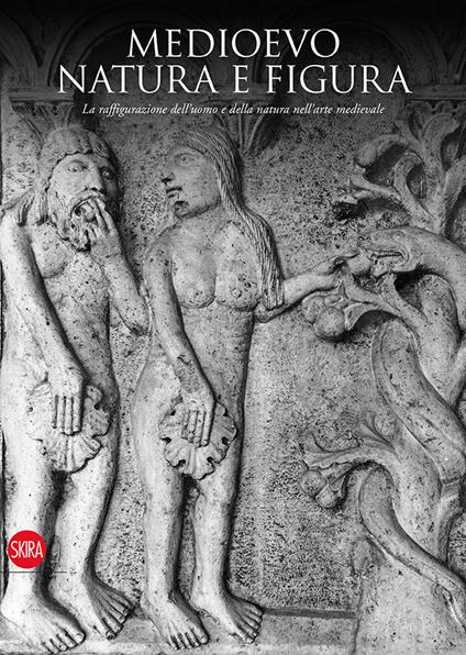 Medioevo. Natura e figura. La raffigurazione dell'uomo e della natura nell'arte medievale - copertina