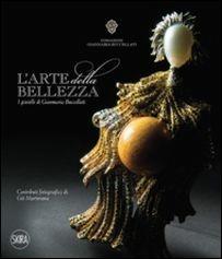 L'arte della bellezza. I gioielli di Gianmaria Buccellati. Ediz. illustrata - copertina