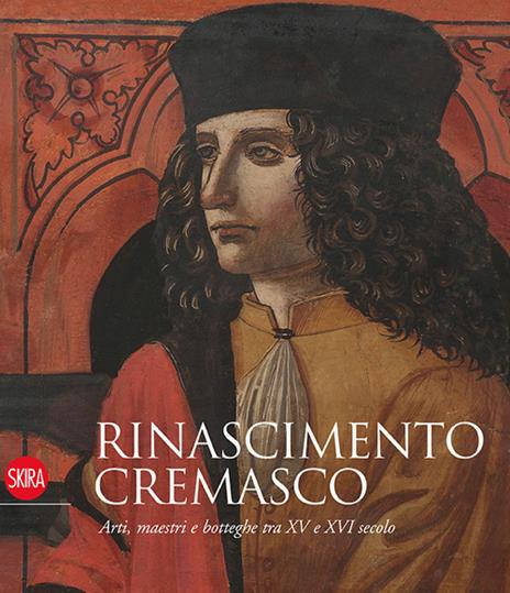 Rinascimento cremasco. Arti, maestri e botteghe tra XV e XVI secolo - Paola Venturelli - 4