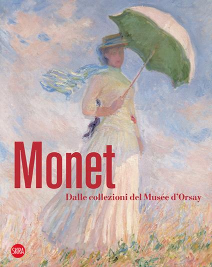 Monet. Dalle collezioni del Musée d'Orsay e dell'Orangerie. Ediz. illustrata - copertina