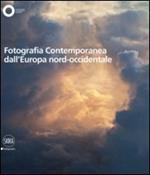 Fotografia contemporanea dall'Europa Nord Ovest. Ediz. illustrata. Vol. 1