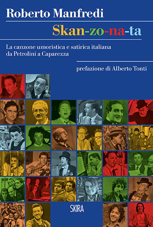 Skan-zo-na-ta. La canzone umoristica e satirica italiana da Petrolini a Caparezza - Roberto Manfredi - copertina