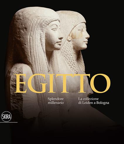 Egitto. Splendore millenario. Le collezioni di Leiden a Bologna. Ediz. illustrata - Paola Giovetti - copertina