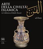 Arte della civiltà islamica. La collezione di al-Sabah, Kuwait. Ediz. illustrata