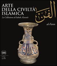 Arte della civiltà islamica. La collezione di al-Sabah, Kuwait. Ediz. illustrata - copertina