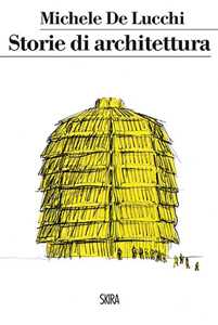 Storie di architettura. Ediz. illustrata