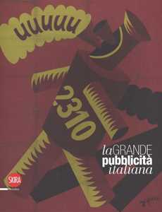 La grande pubblicità italiana. 16 stampe. Ediz. a colori