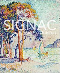 Signac. Una vita a filo d'acqua - Marina Ferretti Bocquillon - copertina