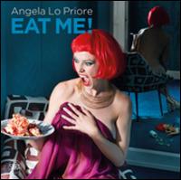 Eat me! Ediz. italiana e inglese - Angela Lo Priore - copertina