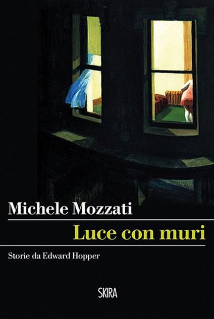 Luce con muri. Storie da Edward Hopper - Michele Mozzati - copertina
