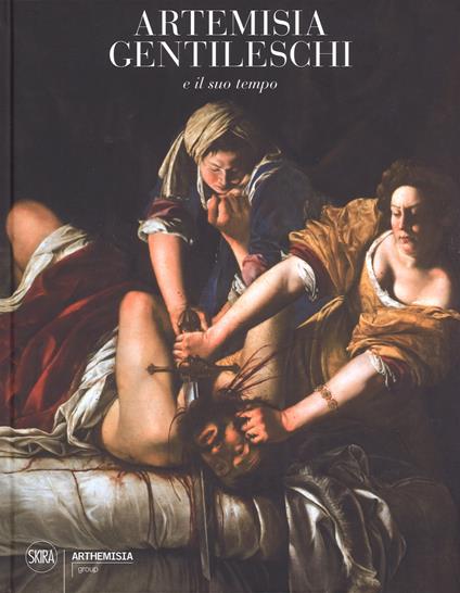 Artemisia Gentileschi e il suo tempo. Ediz. a colori - copertina