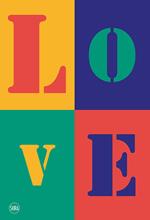 Love. L'arte contemporanea incontra l'amore. Ediz. illustrata