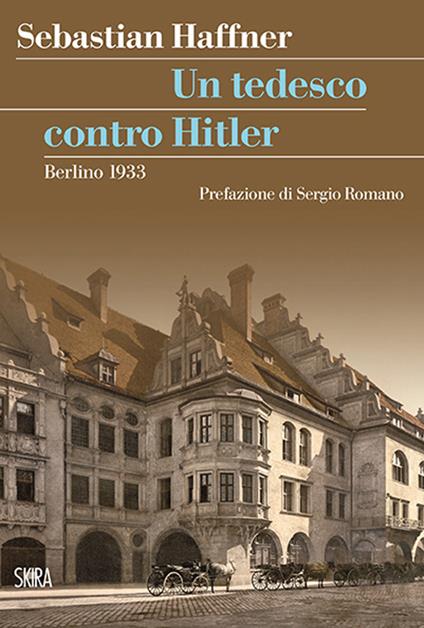 Un tedesco contro Hitler. Berlino 1933 - Sebastian Haffner - copertina