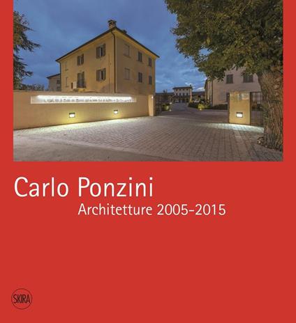 Carlo Ponzini. Architetture 2005-2015. Ediz. bilingue - copertina