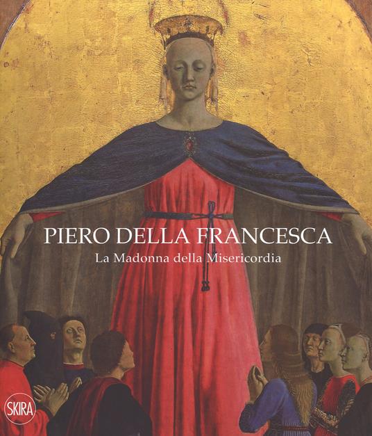 Piero della Francesca. La Madonna della Misericordia. Ediz. italiana e inglese - copertina