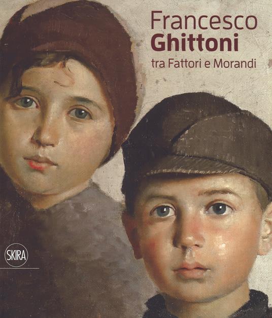 Francesco Ghittoni tra Fattori e Morandi. Ediz. a colori - copertina