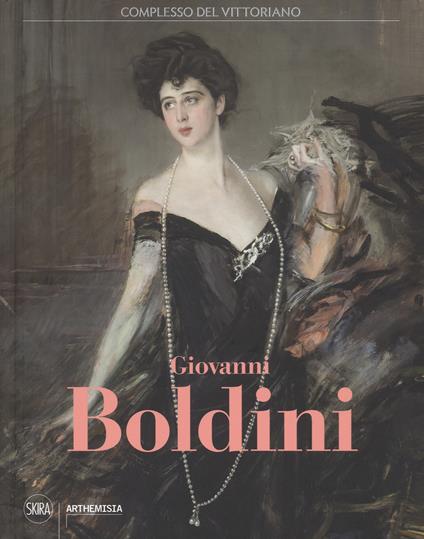 Giovanni Boldini. Catalogo della mostra (Roma, 4 marzo–16 luglio 2017). Ediz. a colori - copertina