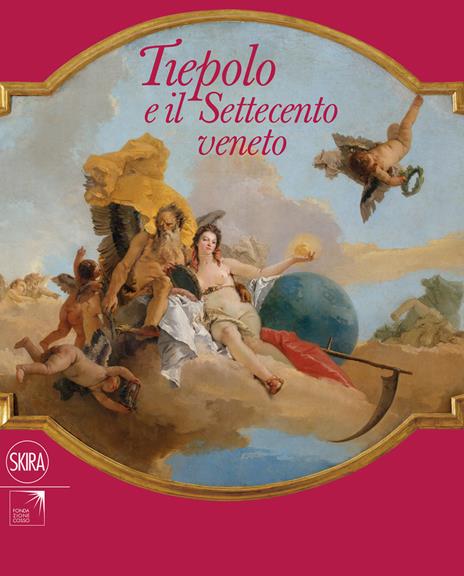Tiepolo e il settecento veneto - Giovanni Carlo Federico Villa - copertina