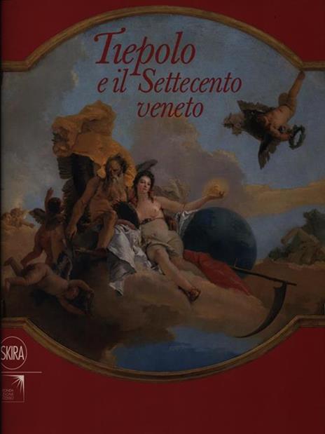Tiepolo e il settecento veneto - Giovanni Carlo Federico Villa - 4