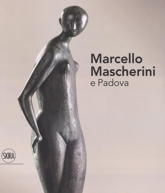 Marcello Mascherini e Padova. Ediz. illustrata - copertina