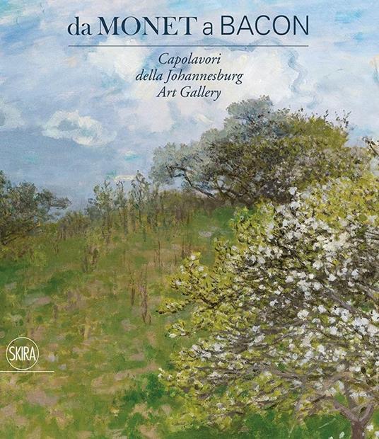 Da Monet a Bacon. Capolavori della Johannesburg art Gallery. Ediz. a colori - Simona Bartolena - copertina