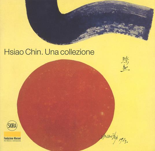 Hsiao Chin. Una collezione. Ediz. italiana e inglese - copertina