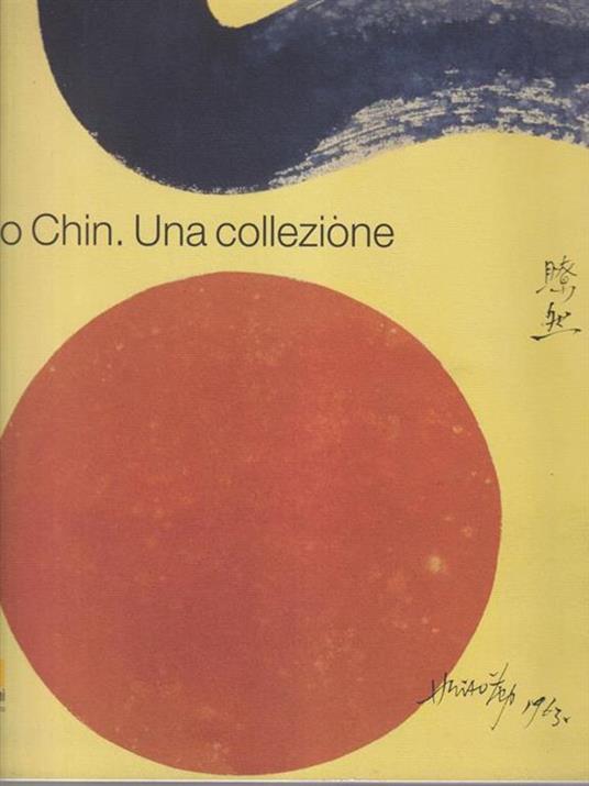 Hsiao Chin. Una collezione. Ediz. italiana e inglese - 2