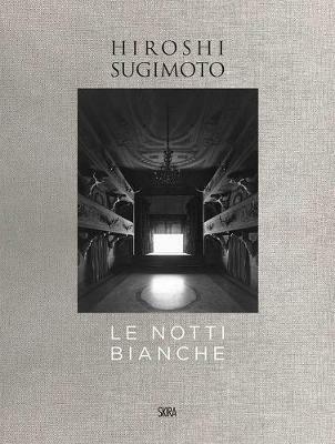 Hiroshi Sugimoto. Le notti bianche. Ediz. italiana e inglese - copertina