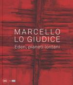 Marcello Lo Giudice. Eden, pianeti lontani. Ediz. a colori