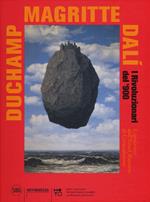 Duchamp, Magritte, Dalì. I rivoluzionari del '900. Capolavori dall'«Israel Museum» di Gerusalemme. Ediz. a colori