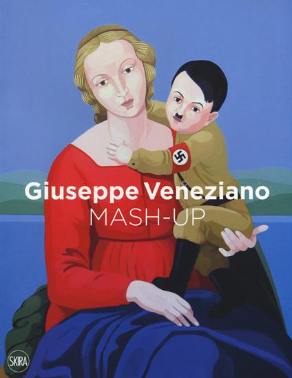 Giuseppe Veneziano. Mash-up. Ediz. inglese, italiana e tedesca - Angelo Crespi,Lalov Valeri,Ivan Quaroni - copertina