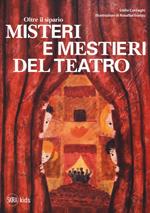 Oltre il sipario. Misteri e mestieri del teatro