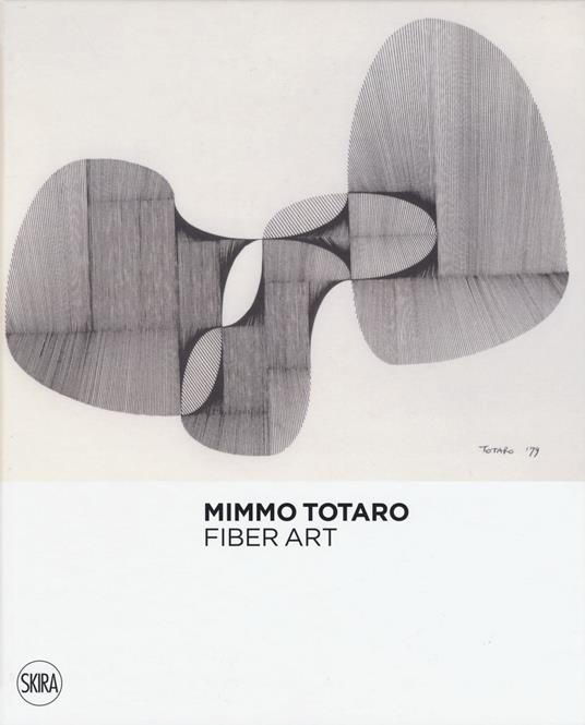 Mimmo Totaro. Fiber art. Ediz. italiana e inglese - copertina