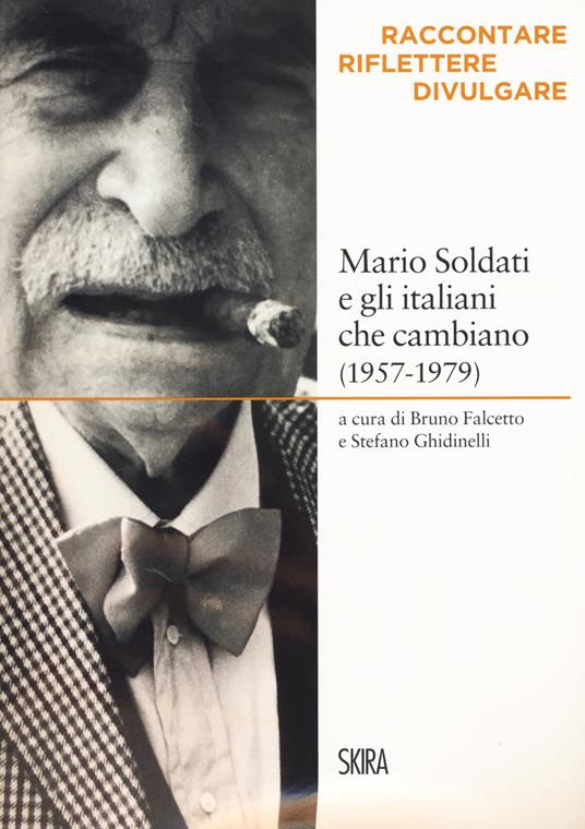 Mario Soldati e gli italiani che cambiano (1957-1979). Raccontare, riflettere, divulgare - copertina