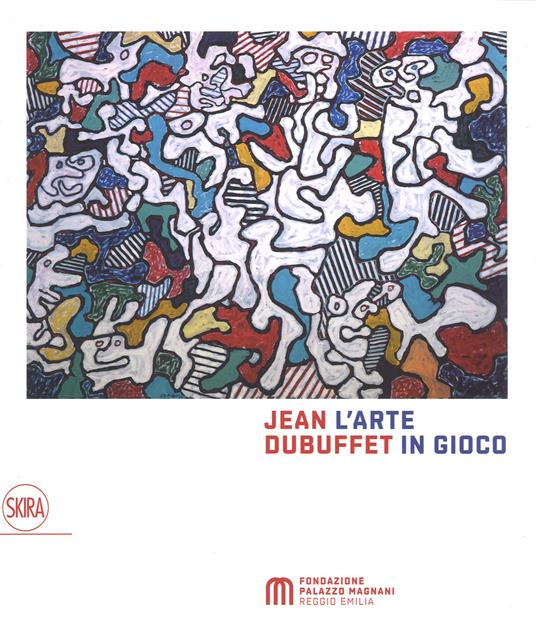 Jean Dubuffet. L'arte in gioco. Materia e spirito 1943-1985 - copertina