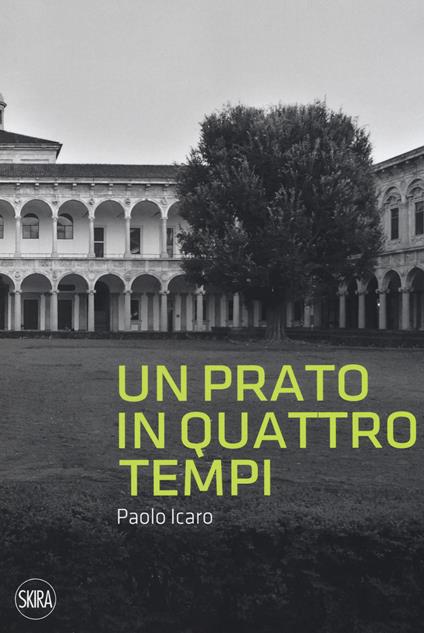 Paolo Icaro. Un prato in quattro tempi. Ediz. illustrata - copertina